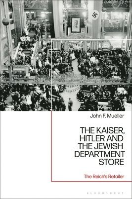 The Kaiser, Hitler and the Jewish Department Store 1