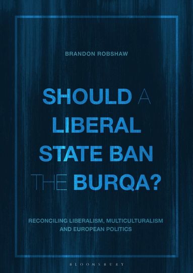Brandon Robshaw - Should a Liberal State Ban the Burqa?, Häftad