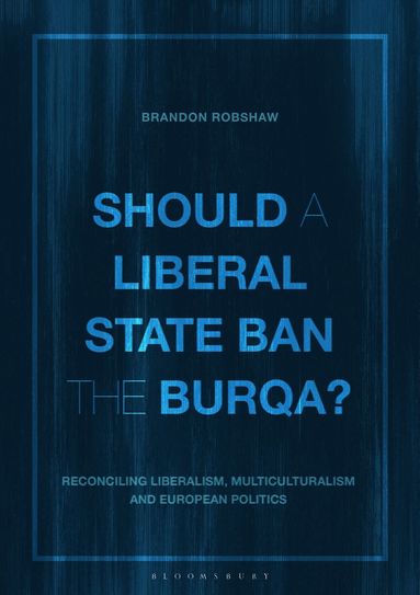 bokomslag Should a Liberal State Ban the Burqa?