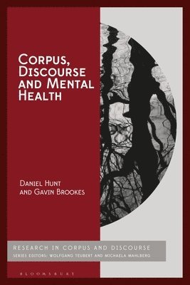 Daniel Hunt, Gavin Brookes, Michaela Mahlberg - Corpus, Discourse and Mental Health, Häftad
