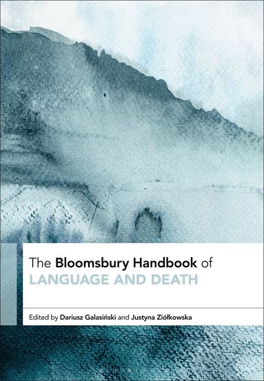 Dariusz Galasinski, Justyna Ziólkowska - Bloomsbury Handbook of Language and Death, Inbunden