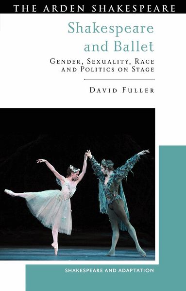 David Fuller, Mark Thornton Burnett - Shakespeare and Ballet, Inbunden
