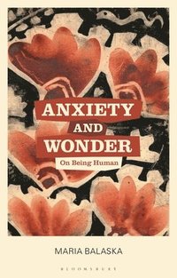 bokomslag Anxiety and Wonder
