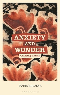 Maria Balaska, Finland) Balaska, Dr Maria (Abo Akademi University - Anxiety and Wonder, Häftad