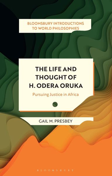 Gail M. Presbey, Monika Kirloskar-Steinbach, Georgina Stewart, Leah Kalmanson, Nader El-Bizri, James Madaio, Takeshi Morisato, Pascah Mungwini, Ann A Pang-White, Mickaella Perina, Omar Rivera - Life and Thought of H. Odera Oruka, Häftad
