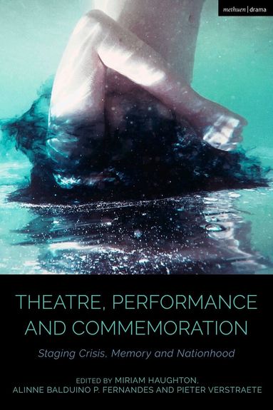 Miriam Haughton, Alinne Balduino P. Fernandes, Pieter Verstraete - Theatre, Performance and Commemoration, Häftad