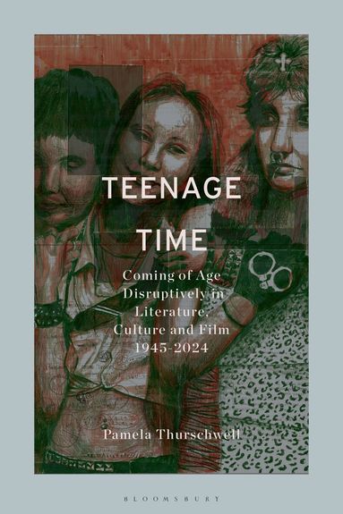 Pamela Thurschwell - Teenage Time, Inbunden