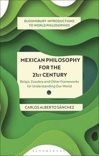 bokomslag Mexican Philosophy for the 21st Century