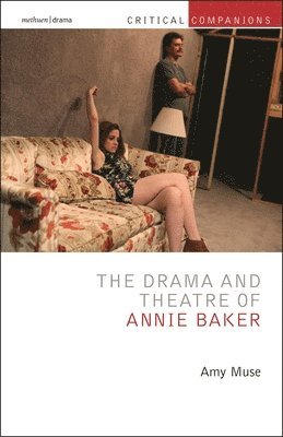 bokomslag The Drama and Theatre of Annie Baker