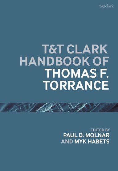 Paul D. Molnar, Myk Habets - T&T Clark Handbook of Thomas F. Torrance, Häftad
