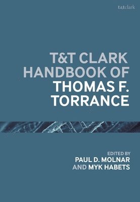 bokomslag T&T Clark Handbook of Thomas F. Torrance