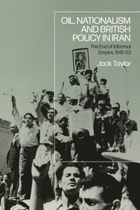 bokomslag Oil, Nationalism and British Policy in Iran