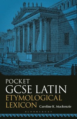 Caroline K. Mackenzie, UK) Mackenzie, Caroline K. (Independent Scholar and Private Tutor, Caroline K. MacKenzie - Pocket GCSE Latin Etymological Lexicon, Häftad