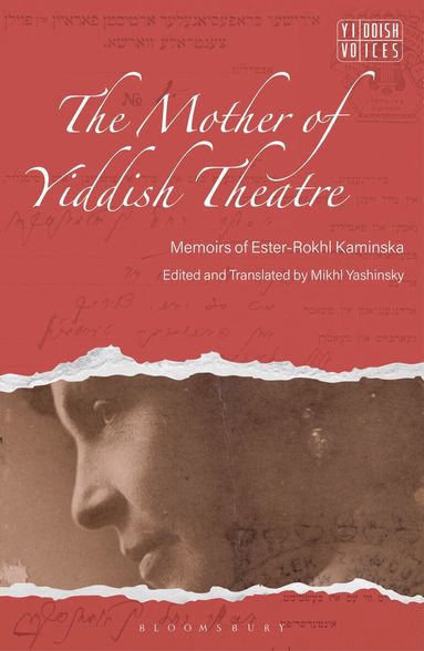 Mikhl Yashinsky - Mother of Yiddish Theatre, Inbunden