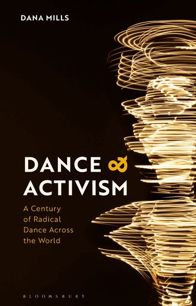Dana Mills - Dance and Activism, Häftad
