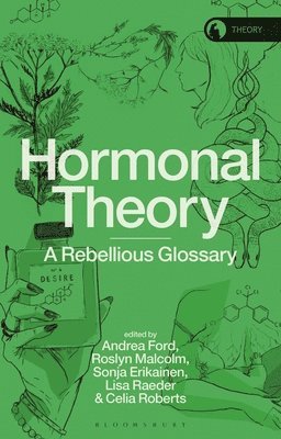 Andrea Ford, Roslyn Malcolm, Sonja Erikainen, Lisa Raeder, Celia Roberts - Hormonal Theory, Inbunden