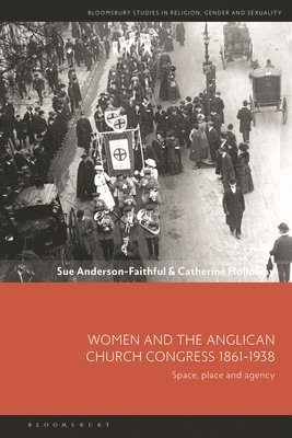 Women and the Anglican Church Congress 1861-1938 1