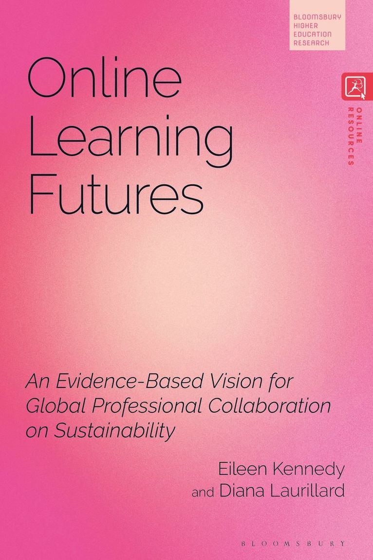 Eileen Kennedy, Diana Laurillard, UK) Kennedy, Eileen (University College London, UK) Laurillard, Professor Diana (University College London, Simon Marginson - Online Learning Futures, Inbunden