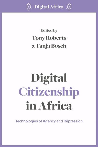 Tony Roberts, Tanja Bosch - Digital Citizenship in Africa, Häftad