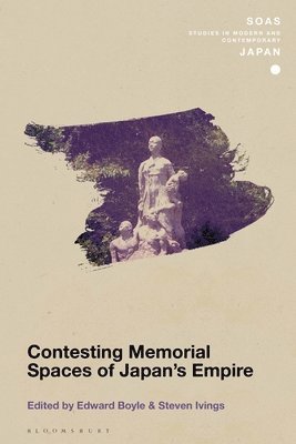 bokomslag Contesting Memorial Spaces of Japan's Empire