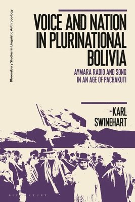 Voice and Nation in Plurinational Bolivia: Aymara Radio and Song in an Age of Pachakuti 1