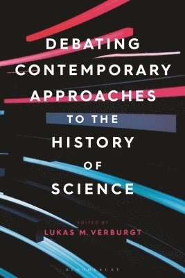 Lukas M. Verburgt - Debating Contemporary Approaches to the History of Science, Inbunden