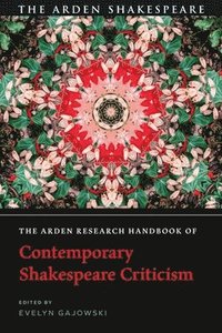 bokomslag The Arden Research Handbook of Contemporary Shakespeare Criticism
