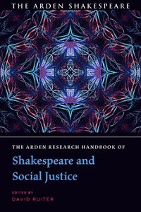 bokomslag The Arden Research Handbook of Shakespeare and Social Justice