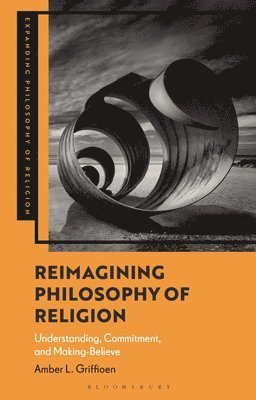 bokomslag Reimagining Philosophy of Religion