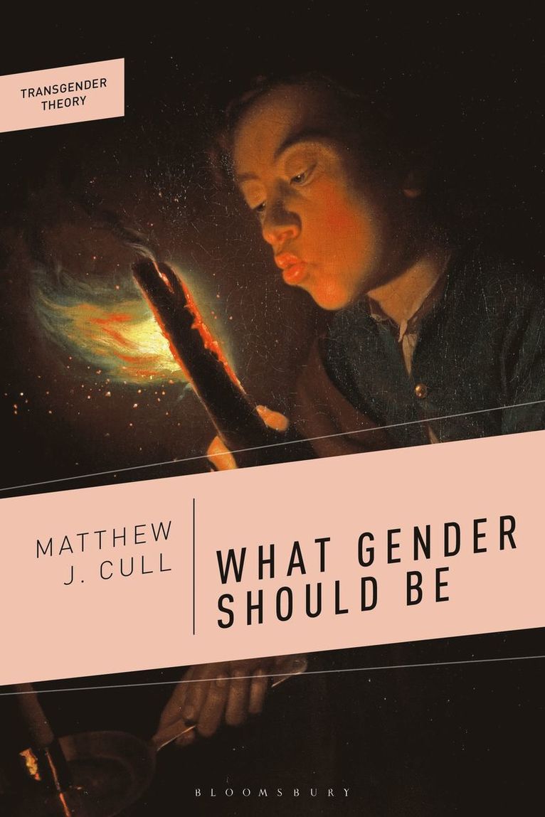 Matthew J. Cull, Ciara Cremin, Abraham Weil - What Gender Should Be, Häftad