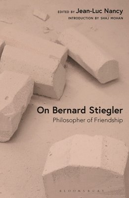 Jean-Luc Nancy, Shaj Mohan, Shaj (India) Mohan - On Bernard Stiegler, Inbunden