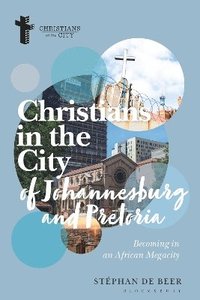 bokomslag Christians in the Cities of Johannesburg and Pretoria