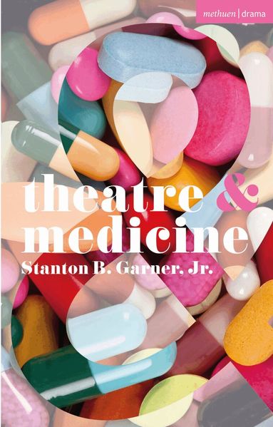 Stanton B. Garner, Jr., Margherita Laera, Natalie Alvarez - Theatre and Medicine, Häftad