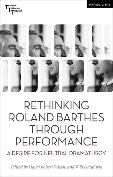 Harry Robert Wilson, Will Daddario - Rethinking Roland Barthes Through Performance, Häftad