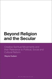 bokomslag Beyond Religion and the Secular