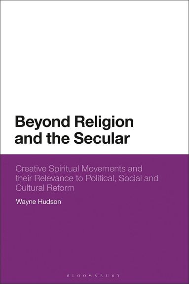 Wayne Hudson - Beyond Religion and the Secular, Inbunden