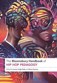 bokomslag The Bloomsbury Handbook of Hip Hop Pedagogy