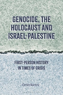 Omer Bartov, USA) Bartov, Professor Omer (Brown University - Genocide, the Holocaust and Israel-Palestine, Inbunden