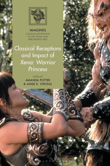 Amanda Potter, Anise K. Strong - Classical Receptions and Impact of Xena, Inbunden