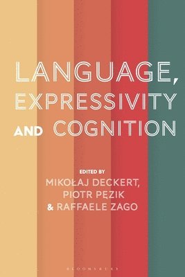 Mikolaj Deckert, Piotr Pezik, Raffaele Zago, Poland) Deckert, Mikolaj (University of Lodz, Poland) Pezik, Piotr (University of Lodz, Italy) Zago, Raffaele (University of Catania - Language, Expressivity and Cognition, Inbunden