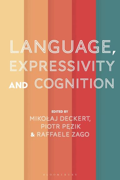 Mikolaj Deckert, Piotr Pezik, Raffaele Zago - Language, Expressivity and Cognition, Häftad