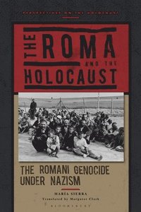 bokomslag The Roma and the Holocaust