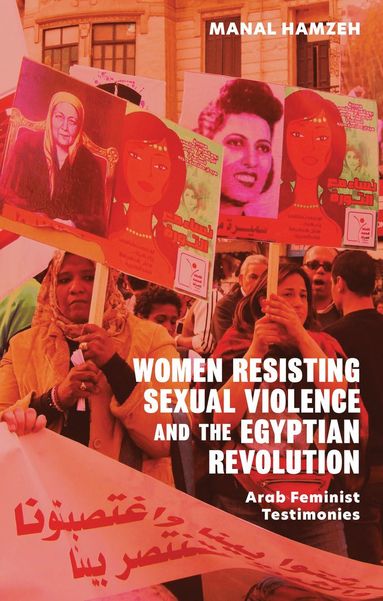 bokomslag Women Resisting Sexual Violence and the Egyptian Revolution