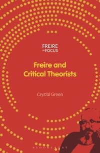 bokomslag Freire and Critical Theorists