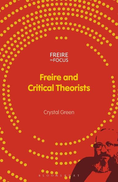 Crystal Green, Greg William Misiaszek - Freire and Critical Theorists, Häftad