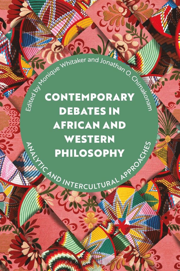 Monique Whitaker, Jonathan O. Chimakonam, South Africa) Whitaker, Dr Monique (University of KwaZulu-Natal, Germany) Chimakonam, Dr Jonathan O. (University of Pretoria, South Africa and Eberhard Karls, University of Tubingen, Jonathan O Chimakonam - Contemporary Debates in African and Western Philosophy, Inbunden