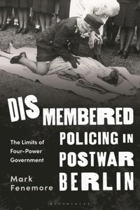 bokomslag Dismembered Policing in Postwar Berlin