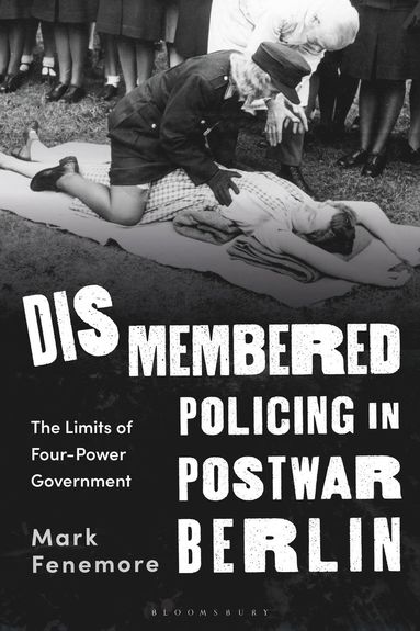 bokomslag Dismembered Policing in Postwar Berlin