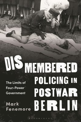 Dismembered Policing in Postwar Berlin 1