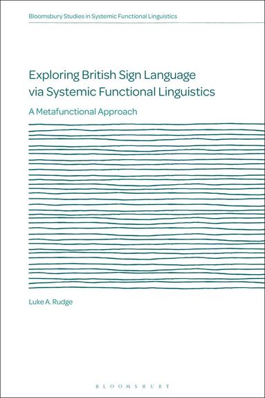 Luke A. Rudge, J. R. Martin - Exploring British Sign Language via Systemic Functional Linguistics, Häftad